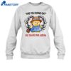 Are You Doing Ok No Thanks For Asking Shirt 1