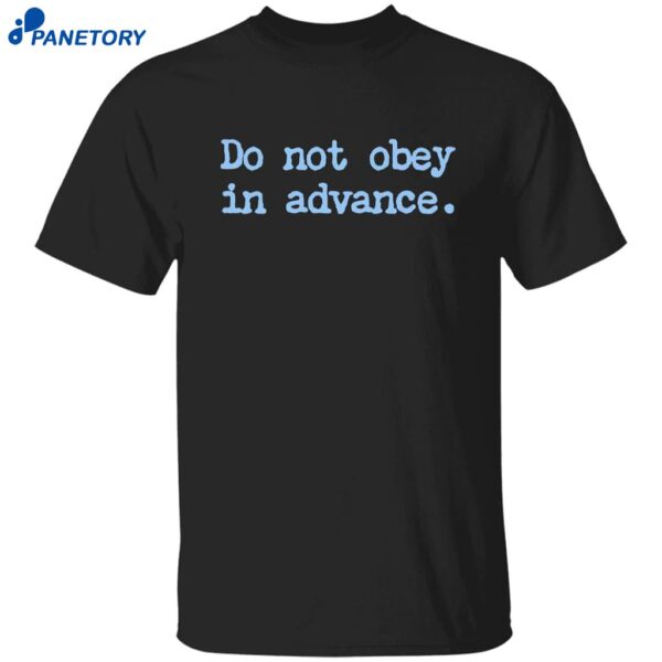 Asha Rangappa Do Not Obey In Advance Shirt