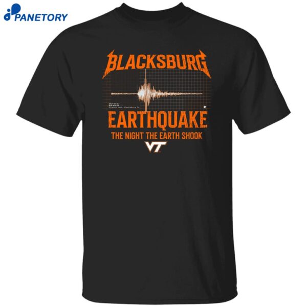 Blacksburg Earthquake The Night The Earth Shook Shirt