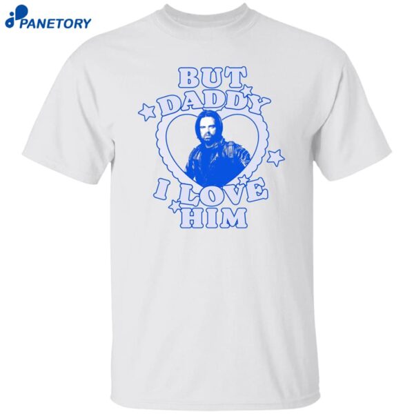 Bucky Barnes But Daddy I Love Him Shirt