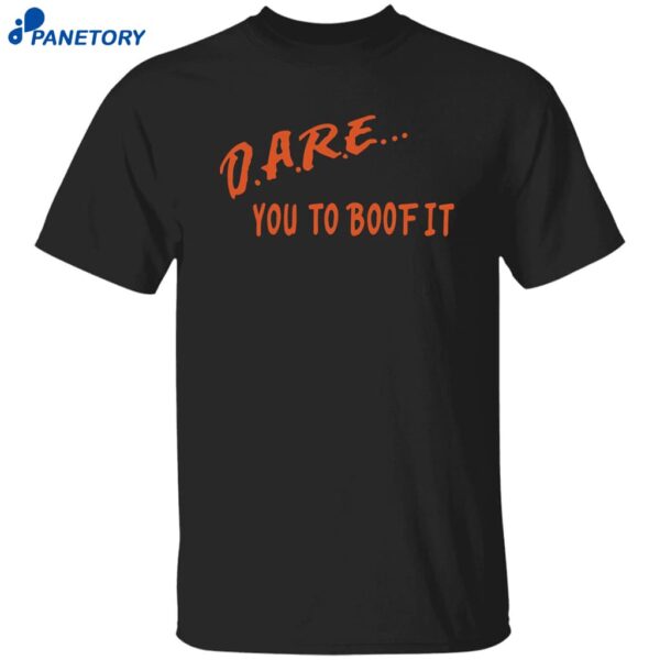 Dare You To Boof It Shirt