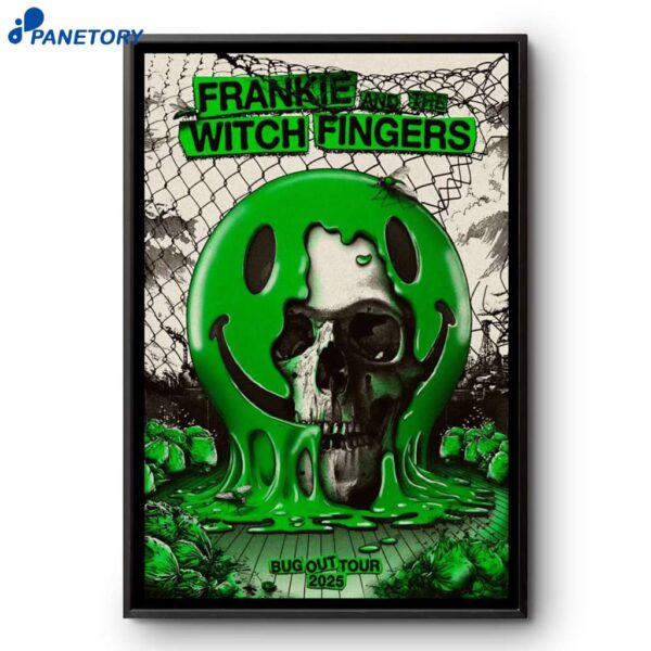 Frankie And The Witch Fingers Bug Out Tour 25 Poster