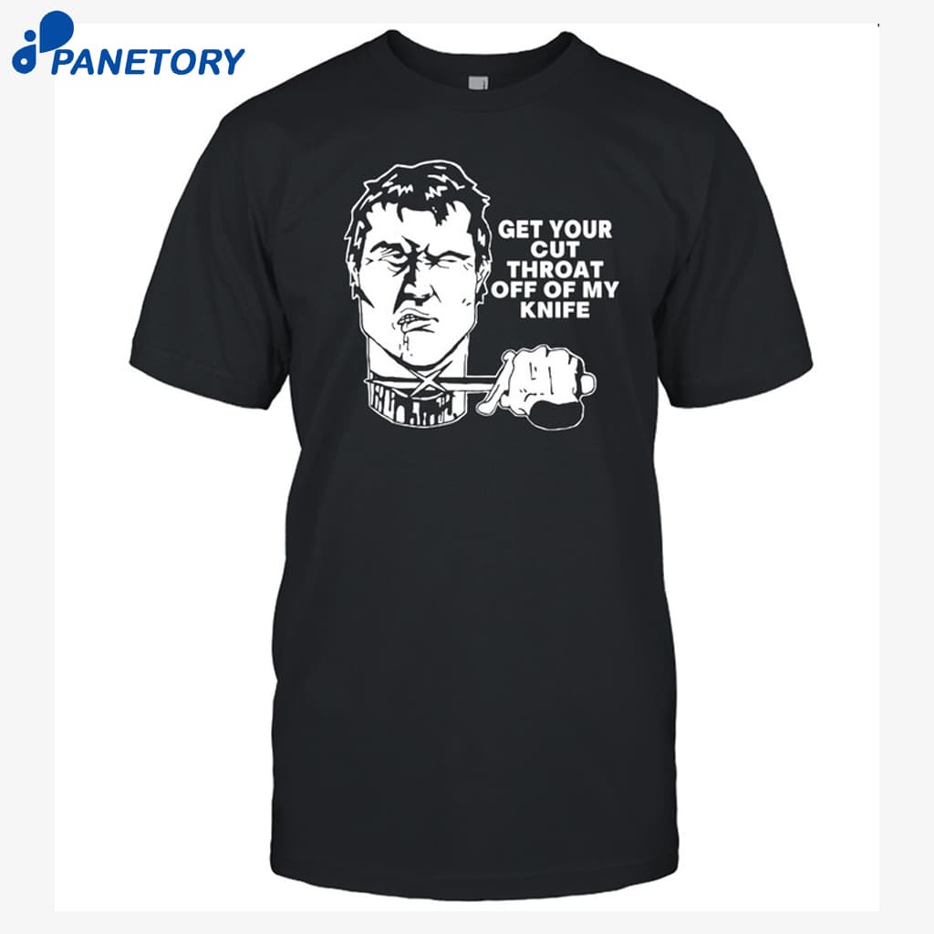 When Injustice Becomes Law Resistance Becomes Duty Shirt 8 Get Your Cut Throat Off Of My Knife Shirt