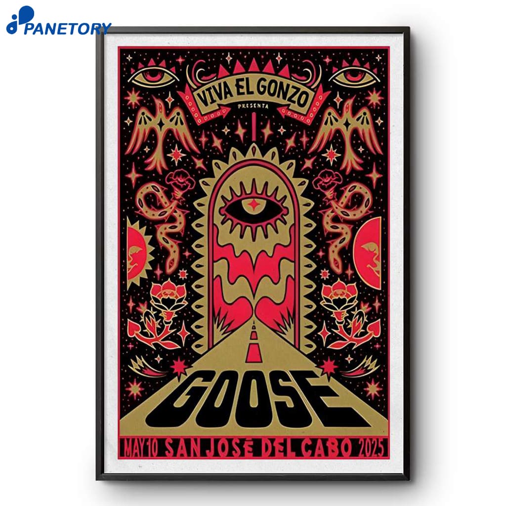 Goose San Jose Del Cabo Mexico May 10 2025 Tour Poster 2 Goose San Jose Del Cabo Mexico May 10 2025 Tour Poster