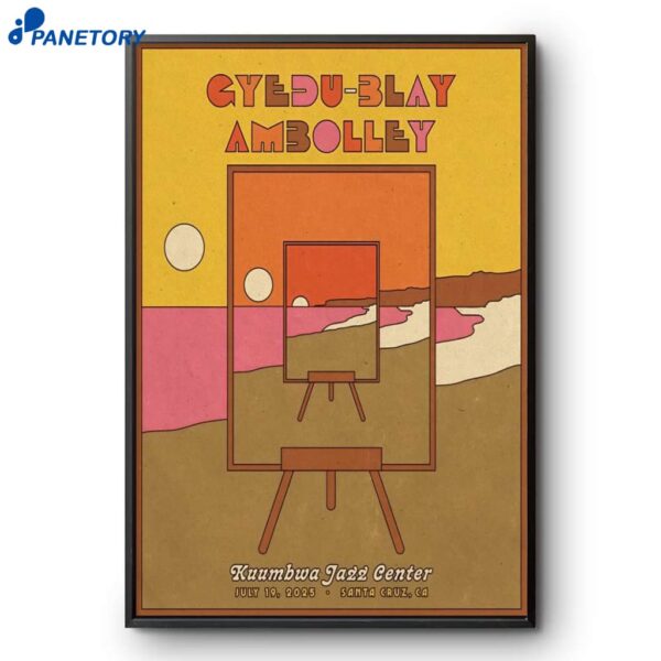 Gyedu-blay Ambolley Santa Cruz CA 7-19-2025 Poster