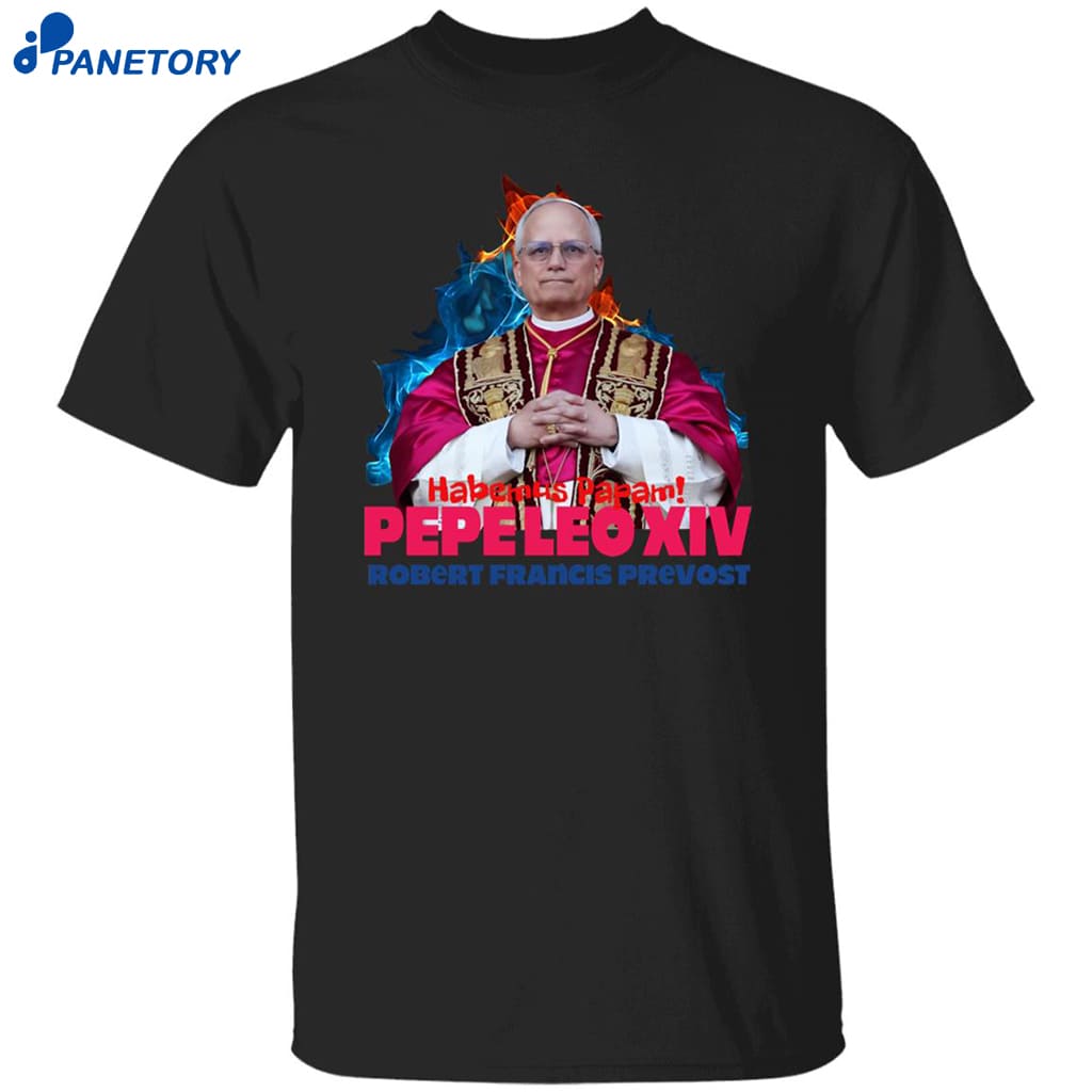 Habemus Papam Pope Leo Xiv Robert Francis Prevost Shirt 8 Habemus Papam Pope Leo Xiv Robert Francis Prevost Shirt