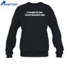 If You Want My Body You Better Blow My Mind Shirt 1