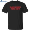 Lizzo Black Women Were Right Shirt