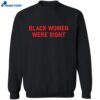 Lizzo Black Women Were Right Shirt 2