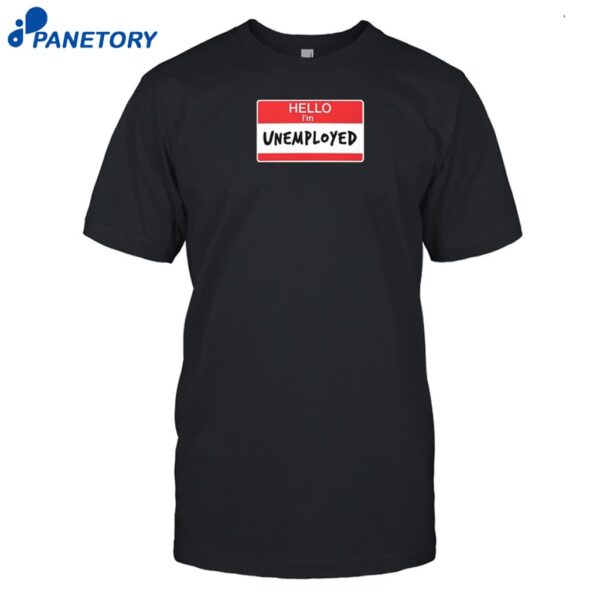 Neetcoin Hello I'm Unemployed Shirt