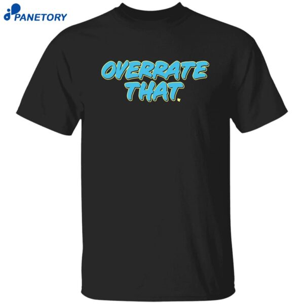 Pat Mcafee Overrate That Shirt