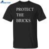 Protect The Bricks Shirt