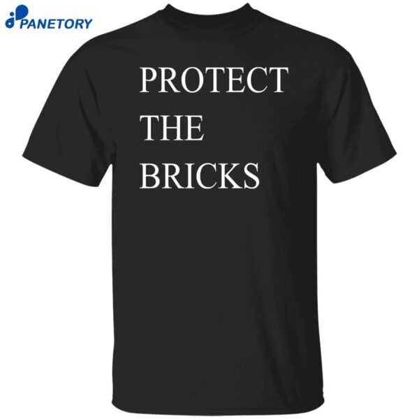 Protect The Bricks Shirt