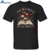 Radicalized By Basic Decency Book Flower Shirt