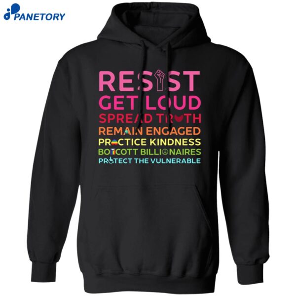 Resist Get Loud Spread Truth Remain Engaged Practice Kindness Shirt 1