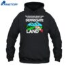 The Government Doesn't Want You To Know That You Can Depreciate Land Shirt 2