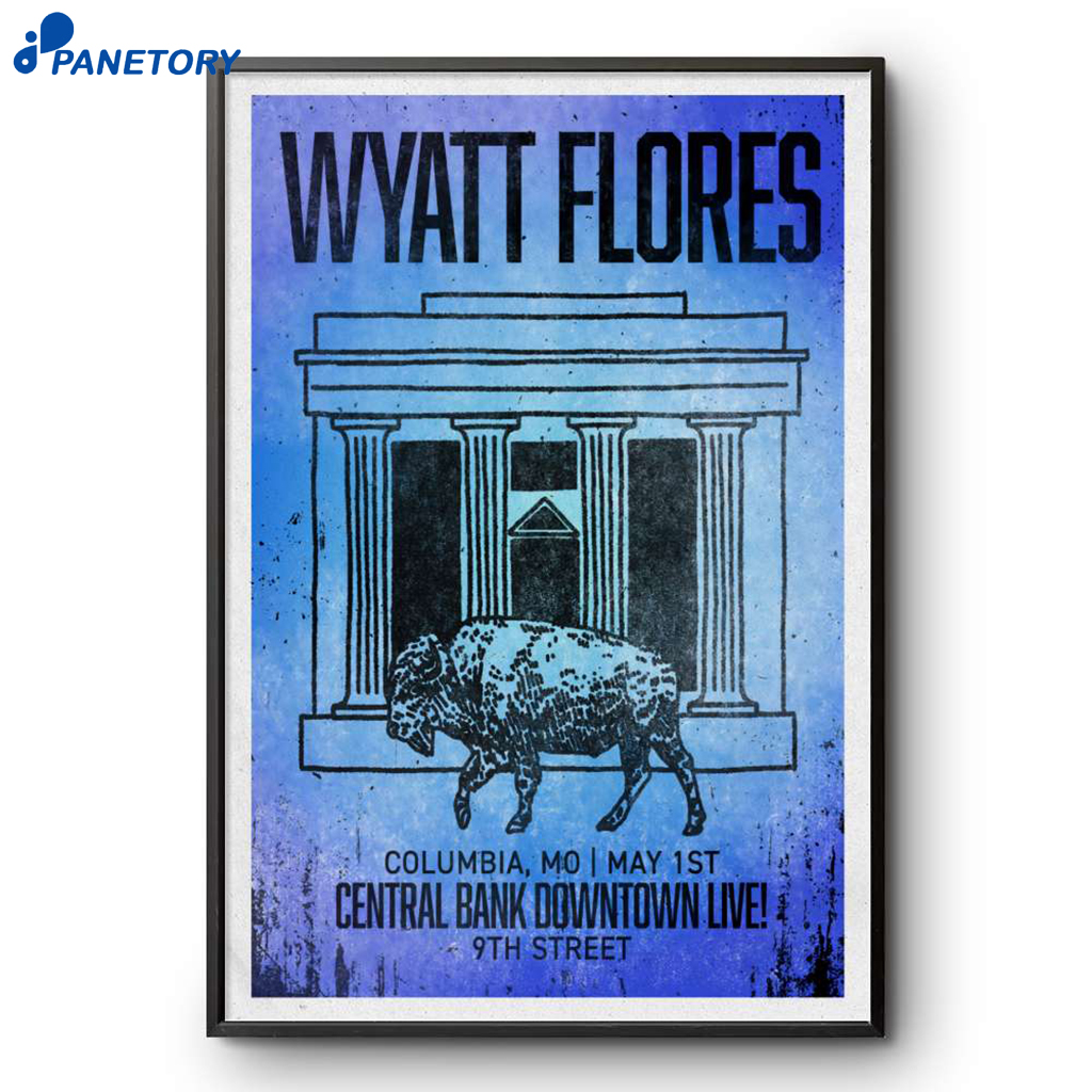 Wyatt Flores Tour Columbia Mo May 1 2025 Poster 2 Wyatt Flores Tour Columbia Mo May 1 2025 Poster