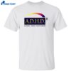 Adhd Alcohol Drugs Hacer Dinero Shirt