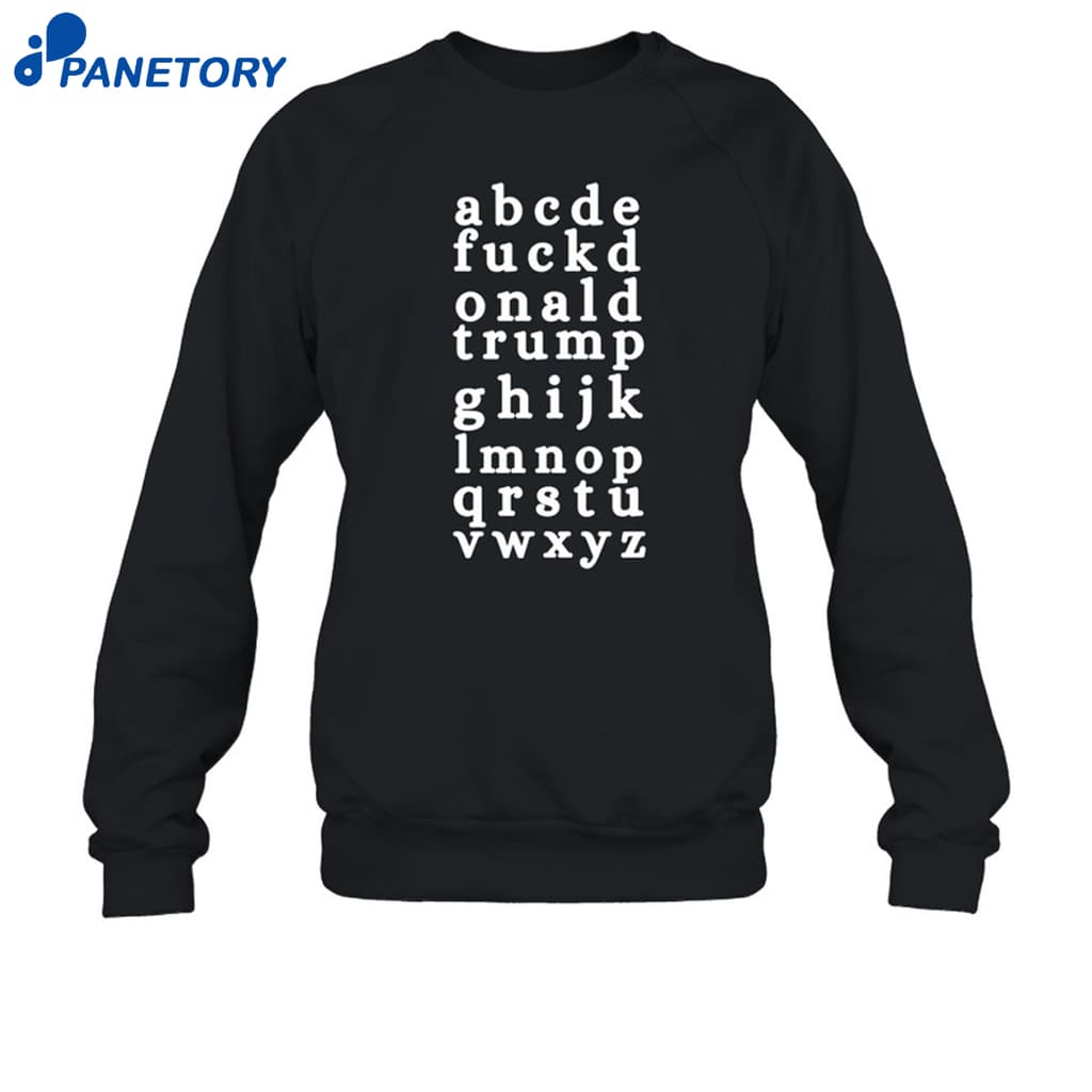 Abcde Fuckd Onald Trump Ghijk Lmnop Qrstu Vwxyz Shirt 6 Abcde Fuckd Onald Trump Ghijk Lmnop Qrstu Vwxyz Shirt 1