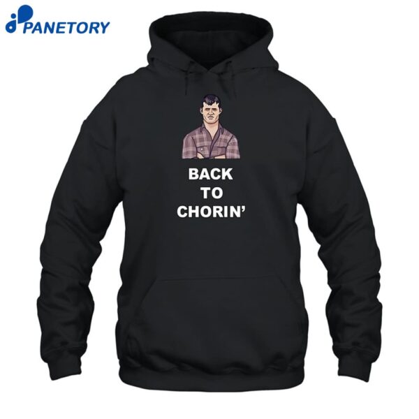 Back To Chorin Shirt 2