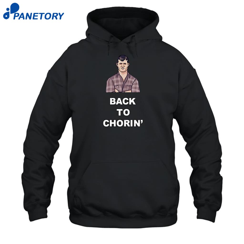 Back To Chorin Shirt 7 Back To Chorin Shirt 2