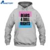 Bears 4 Doll Rights Shirt 2
