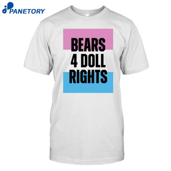 Bears 4 Doll Rights Shirt