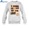 Bigtime Rush I Want You Here All The Time T-shirt 1