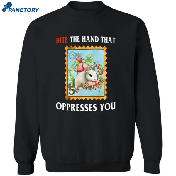 Bite The Hand That Oppresses You Shirt 2
