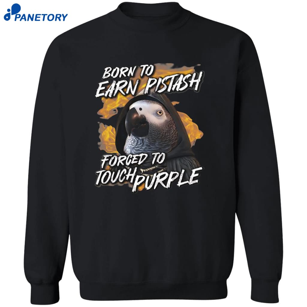 Born To Earn Pistash Forced To Touch Purple Shirt 6 Born To Earn Pistash Forced To Touch Purple Shirt 2