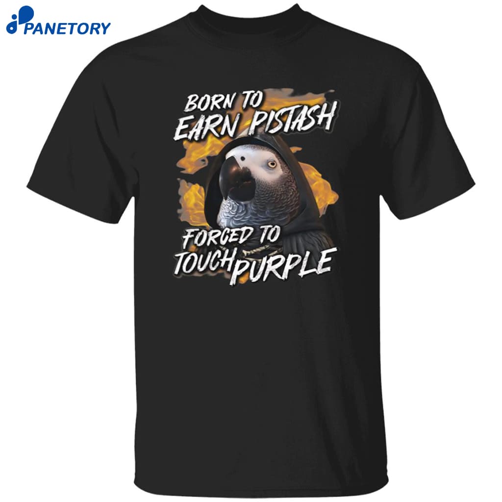 Born To Earn Pistash Forced To Touch Purple Shirt 8 Born To Earn Pistash Forced To Touch Purple Shirt