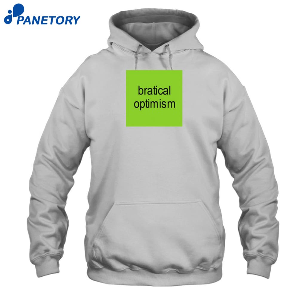 Bratical Optimism Shirt 7 Bratical Optimism Shirt 2
