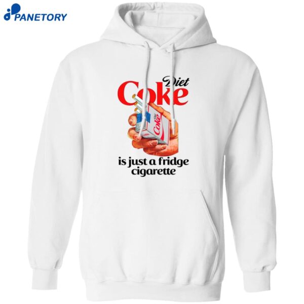 Diet Soda Is Just A Fridge Cigarette Shirt 1