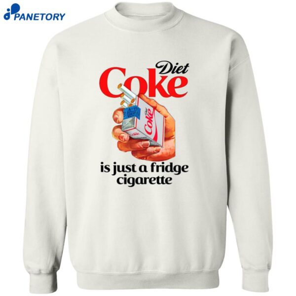Diet Soda Is Just A Fridge Cigarette Shirt 2