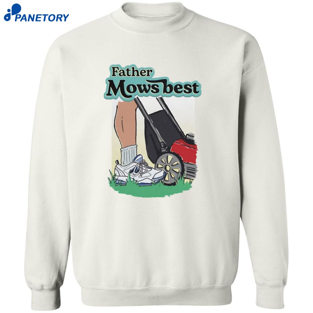 Father Mows Best Shirt 6 Father Mows Best Shirt 2