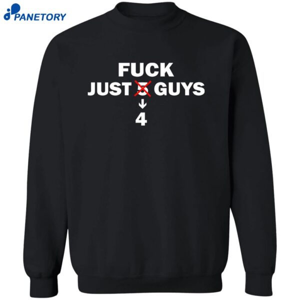 Fuck Just 4 Guys Shirt 2