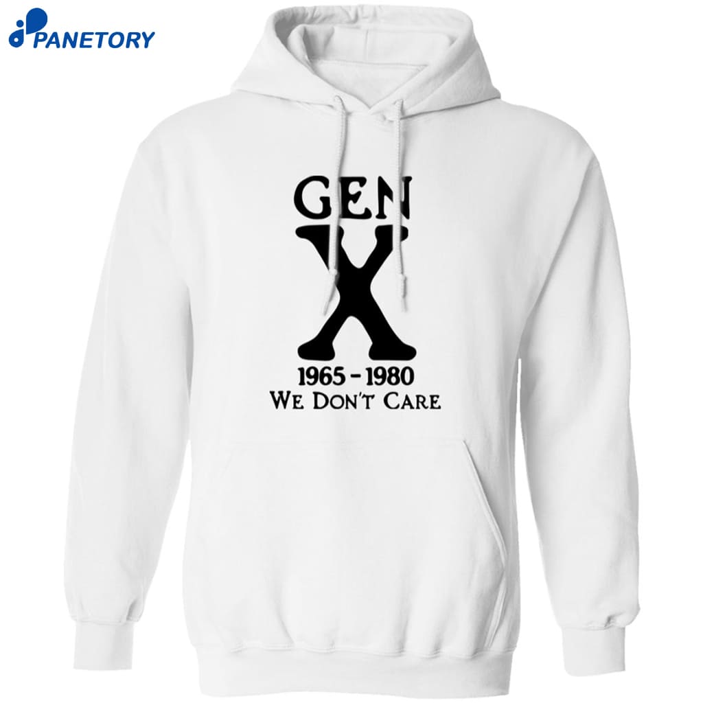Gen X 1965-1980 We Don’t Care Shirt 7 Gen X 1965-1980 We Don’t Care Shirt 1