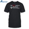 I Do Not Work At Raytheon Technologies Shirt