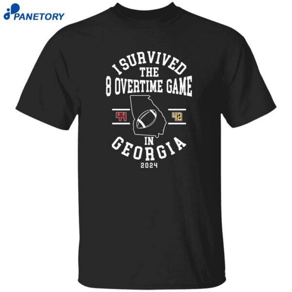 I Survived The 8 Overtime Game In Georgia 44-42 2024 Shirt
