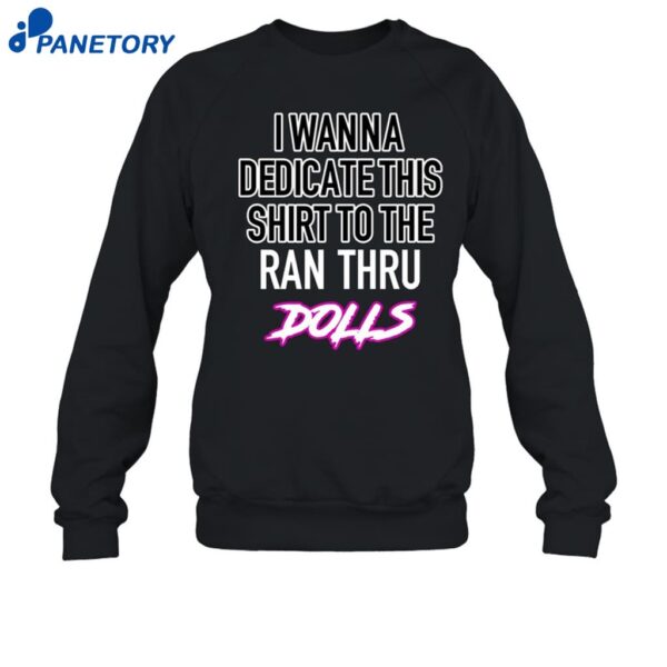 I Wanna Dedicate This Shirt To The Ran Thru Dolls Shirt 1