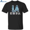 Ice Out Of La T-shirt