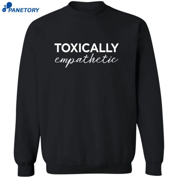Jen Hamilton Toxically Empathetic Shirt 2
