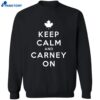Keep Calm And Carney On Canada Shirt 2