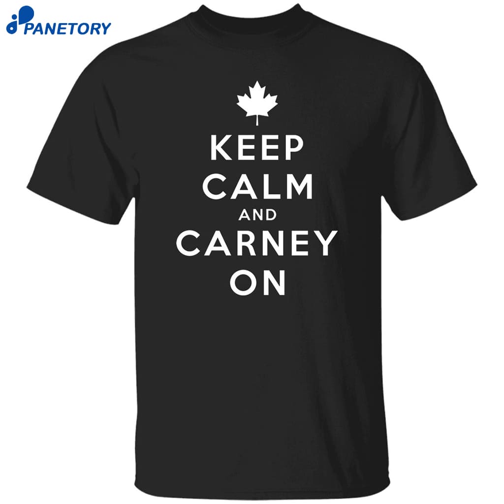 Keep Calm And Carney On Canada Shirt 8 Keep Calm And Carney On Canada Shirt