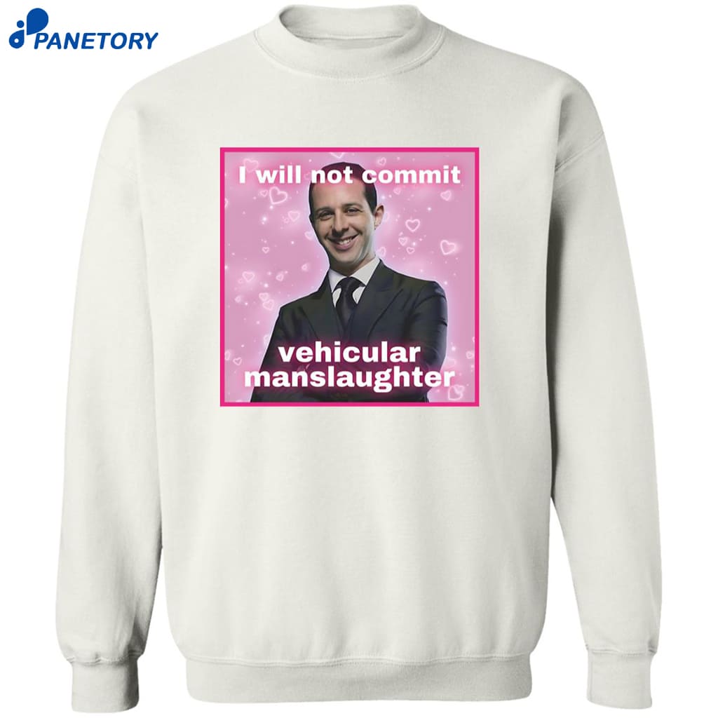 Kendall Roy I Will Not Commit Vehicular Manslaughter Shirt 6 Kendall Roy I Will Not Commit Vehicular Manslaughter Shirt 2