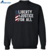 Liberty And Justice For All Shirt 2