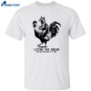 Living The Dream One Bad Decision At The Time Shirt