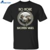 Lucas Gage No More Brother Wars Shirt