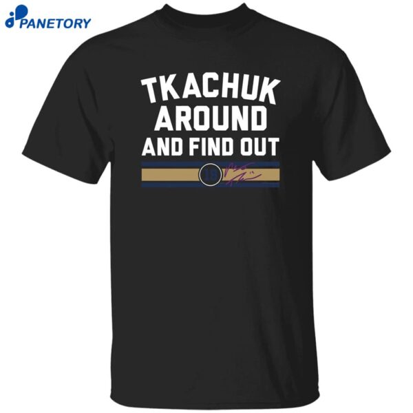 Matthew Tkachuk Around And Find Out Tank Top Shirt