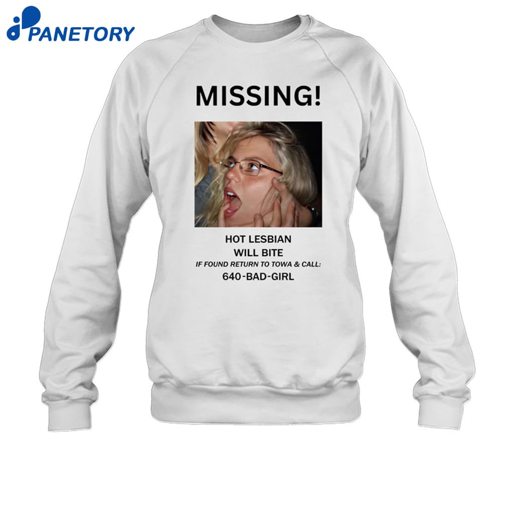 Missing Hot Lesbian Will Bite Shirt 6 Missing Hot Lesbian Will Bite Shirt 1